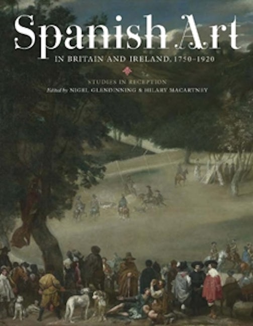 Book cover image for Spanish Art in Britain and Ireland, 1750-1920 ISBN: 9781855662230